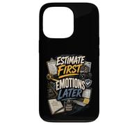 Estimate First Emotions Later Insurance Adjustor Case for iPhone 13 Pro