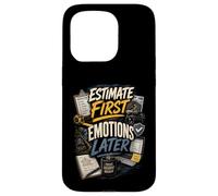 Estimate First Emotions Later Insurance Adjustor Case for iPhone 15 Pro