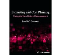 Estimating and Cost Planning Using the New Rules of Measurement