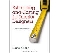 Estimating and Costing for Interior Designers: A Step-by-Step Workbook