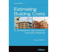 Estimating Building Costs for the Residential and Light Commercial Construction Professional (RSMeans)