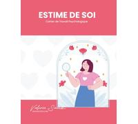 Estime de Soi: Cahier de Travail Psychologique