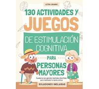 Estimulación cognitiva para personas mayores: Cuaderno con 130 ejercicios mentales divertidos para mantener la mente activa