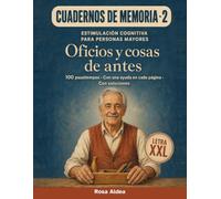 ESTIMULACIÓN COGNITIVA PARA PERSONAS MAYORES: Oficios y cosas de antes: 100 pasatiempos variados con letra XXL | Con una ayuda en cada página y todas las soluciones