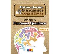 Estimulación de las funciones cognitivas Nivel 2. Cuaderno 10: Funciones ejecutivas