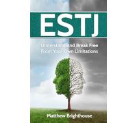 ESTJ: Understand And Break Free From Your Own Limitations