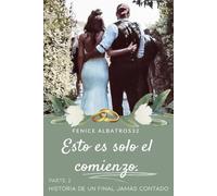 ESTO ES SOLO EL COMIENZO. HISTORIA DE UN FINAL JAMAS CONTADO - PARTE 2: (EL FINAL DE CAN AND SANEM CON EL QUE TODOS SOÑAMOS)