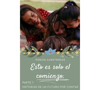 ESTO ES SOLO EL COMIENZO: HISTORIAS DE UN FUTURO POR CONTAR - PARTE 1: (SECUELA DEL FINAL DE CAN AND SANEM CON EL QUE TODOS SOÑAMOS)