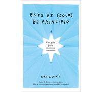 Esto Es (Solo) El Principio / You Are Here Now (for Now)