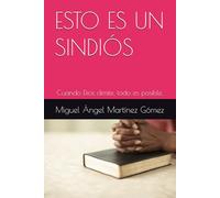ESTO ES UN SINDIÓS: Cuando Dios dimite, todo es posible.
