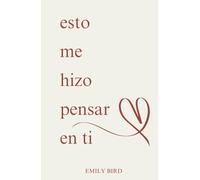 esto me hizo pensar en ti (Poemas cortos de amor para él y para ella)
