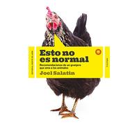Esto no es normal: Recomendaciones de un granjero que ama los animales (ecología)