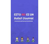 Esto NO es un Bullet Journal: Cuaderno ilustrado para personas espirituales pero desordenadas