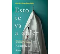 Esto te va a doler: Historias disparatadas de un médico residente (No Ficción)