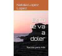 Esto te va a doler: Naciste para más