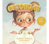 Estoikids. La puerta mágica del hormiguero: Un cuento sobre inteligencia emocional, calma y valores para pequeños capitanes (Estoicismo para niños)