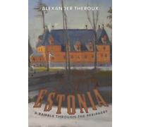 Estonia: A Ramble Through The Periphery HC