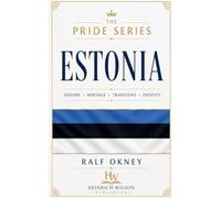 Estonia: The Pride Series: History, Heritage, Traditions, Identity