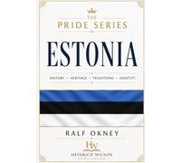 Estonia: The Pride Series: History, Heritage, Traditions, Identity