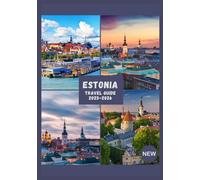 ESTONIA TRAVEL GUIDE 2025-2026