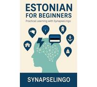 Estonian for Beginners: Practical Learning with SynapseLingo (Learn Estonian)