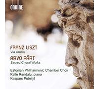 Estonian Pcc/Randalu/Putnins - Franz Liszt: Via Crucis, Arvo Pärt: Sacred Choral Works