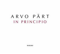Estonian Philharmonic Chamber Choir & Tonu Kaljuste - Arvo Part: In Principio