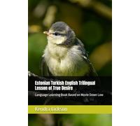 Estonian Turkish English Trilingual Lesson of True Desire: Language Learning Book Based on Movie Down Low
