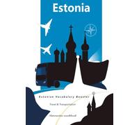 Estonian Vocabulary Booster: Travel & Transportation: Interactive Workbook, Practical Estonian for Travelers: Essential Vocabulary & Phrases for ... Accommodation, Airports, and Emergencies