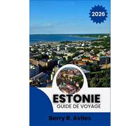Estonie Guide de voyage 2026: Principales attractions, aperçus culturels et conseils de voyage en 2026