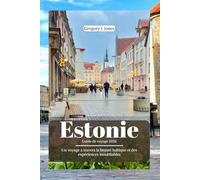 Estonie Guide de voyage 2026: Un voyage à travers la beauté baltique et des expériences inoubliables