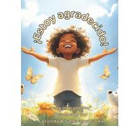 ¡Estoy agradecido!: Un viaje conmovedor A través de las bendiciones cotidianas (The "I am" series, presented by The Grateful Soul Shop)
