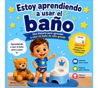 Estoy aprendiendo a usar el baño: Una historia para aprender a usar mi baño de niño grande