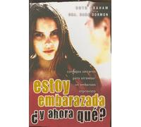 Estoy Embarazada y Ahora Que?: Consejos Sinceros Para Atravesar un Embarazo Imprevisto (Para Que el Mundo Sepa)