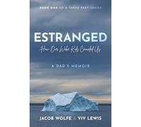Estranged: How Our Woke Kids Canceled Us: A Dad's Memoir
