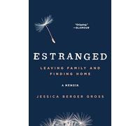Estranged: Leaving Family and Finding Home