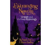 Estranging Novem: Strange and Glorious Happenings