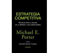 Estrategia competitiva / Competitive strategy: Técnicas para el análisis de la empresa y sus competidores / Techniques for Analyzing Industries and Competitiors (Empresa y Gestión)