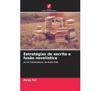 Estratégias de escrita e fusão novelística: em Os Falsificadores, de André Gide