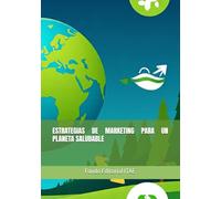 ESTRATEGIAS DE MARKETING PARA UN PLANETA SALUDABLE