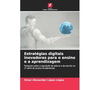 Estratégias digitais inovadoras para o ensino e a aprendizagem: Pesquisa sobre a aquisição da leitura e da escrita na 1ª série do ensino fundamental.