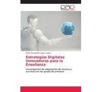 Estrategias Digitales Innovadoras para la Enseñanza: Investigación de adquisición de lectura y escritura en 1er grado de primaria