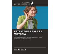 ESTRATEGIAS PARA LA VICTORIA: A los estudiantes con pérdida de audición, a sus profesores y a la comunidad