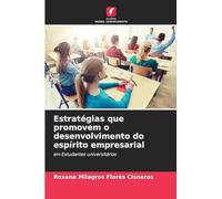 Estratégias que promovem o desenvolvimento do espírito empresarial: em Estudantes universitários