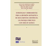 Estrategias y herramientas para la revisión sistemática de documentos científicos: un enfoque práctico con Web of Science: 102 (Manuales Universitarios)