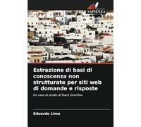 Estrazione di basi di conoscenza non strutturate per siti web di domande e risposte: Un caso di studio di Stack Overflow