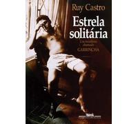 Estrela solitária: Um brasileiro chamado Garrincha