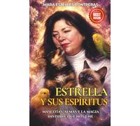 Estrella y Sus Espíritus: Mascotas, almas y la magia invisible que nos une