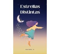 Estrellas Distintas: Un viaje entre los sueños rotos, los deseos olvidados… y las luces que aún pueden volver a brillar. (Novelas Fantasía)