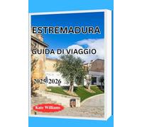 ESTREMADURA GUIDA DI VIAGGIO 2025-2026